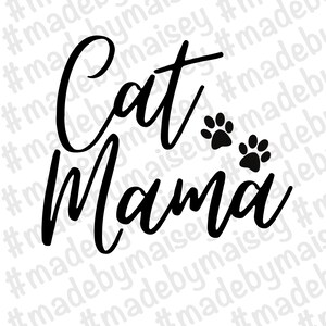 Cat Mama Svg, Cat Mom Svg, Cat Mom Decal, Cat Mama Decal, Cat Mama Png, Cat Mama Digital Download, Digital Download, Cut File, Svg, Cricut