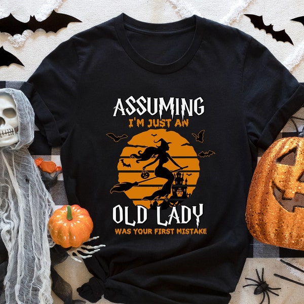 Halloween Witch Shirt, Assuming I'm Just an Old Lady Was Your First Mistake Shirt, Salem Witch Shirt, Halloween Shirt, Salem 1692 Shirt