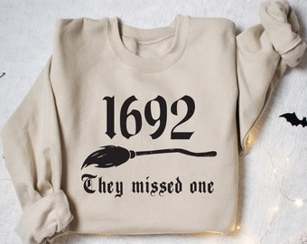 1692 They Missed One Sweatshirt, Halloween Shirt, Salem Witch Shirt, Salem 1692 Shirt, Witch Sweatshirt, Salem Witch Trials 1692