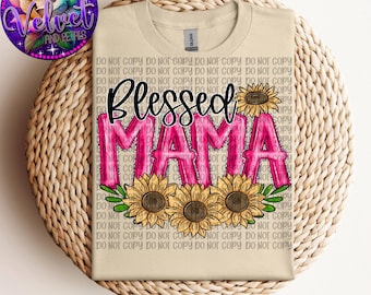 Blessed Mama png, Mother’s Day png, sunflowers, hot pink alpha, trending png, DTF, sublimation, digital download, Faith PNG