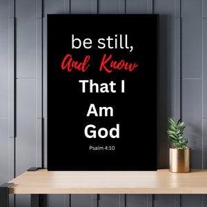 Psalms 4:10 Bible Verse / Be Still & Know / Printable 18x24 Wall Art / Digital Download