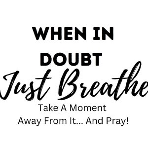 Inspiring / 36x24 Printable Wall Art_/ When in Doubt Just Breathe
