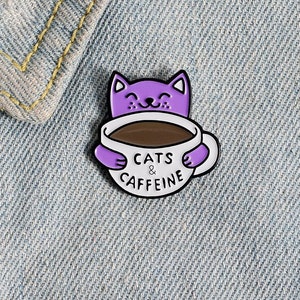 Cat Coffee Cup Enamel Pin Custom Brooches Cats are like Caffeine Badge for Bag Lapel Pin Buckle Animal Jewelry Gift for Friends