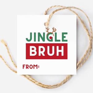 Etiqueta de regalo de Navidad Jingle Bruh para niños, etiquetas de regalo imprimibles, obsequio para la fiesta de Navidad en el aula, etiqueta para bolsa de regalos, jerga adolescente, regalos divertidos para preadolescentes
