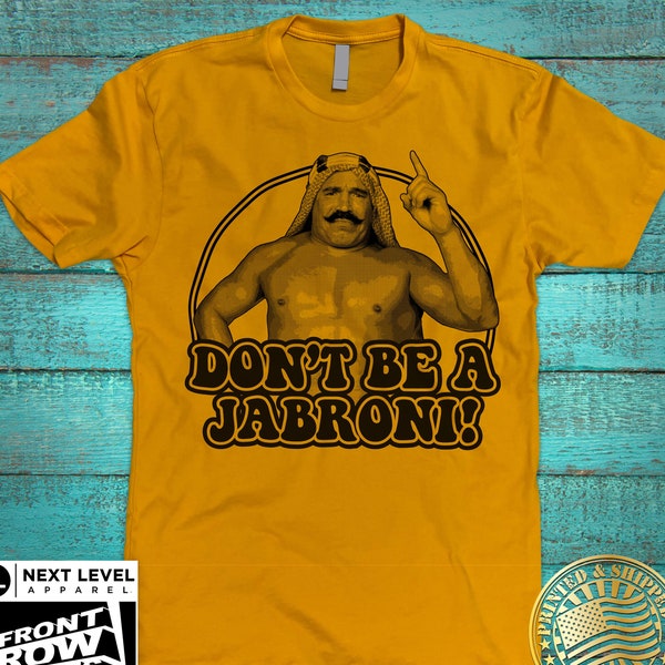 Iron Sheik "Don't Be A Jabroni!" T-Shirt