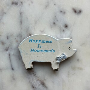 Vintage Wooden Pig Fridge Magnet &quot;Happiness is Homemade&quot;