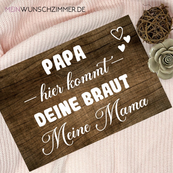 Schild Hochzeit - Papa hier kommt deine Braut personalisiert, Hochzeitsdeko, Blumenmädchen, Ringträger, Kirche, Vintage, Trauung