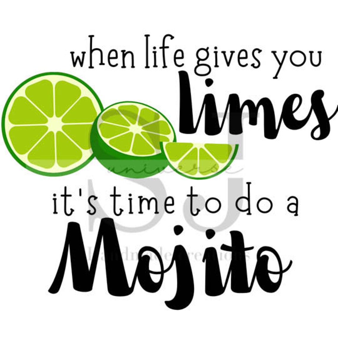 When Life Gives You Limes It's Time to Do a Mojito Funny Etsy
