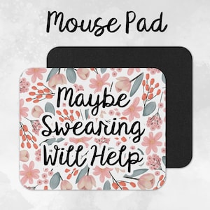 Funny Mouse Pad, Work Mouse Pad, Maybe Swearing Will Help, Rectangle Mouse Pad