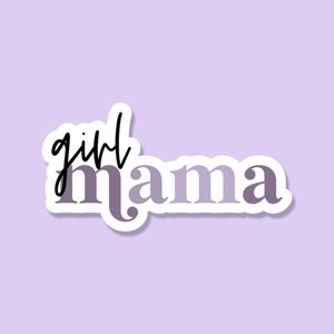 Girl Mama Sticker: Waterproof Vinyl Decal