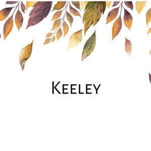 May include: A white background with a border of watercolor leaves in shades of brown, yellow, and green. The word "KEELEEY" is written in black text in the center of the image.