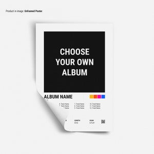 May include: A white poster with a black rectangle at the top that says "CHOOSE YOUR OWN ALBUM". Below the rectangle is the text "ALBUM NAME" and a list of 12 track names. The poster also includes the text "LENGTH 53:02" and "SCAN & PLAY".