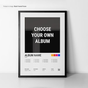 May include: Black and white framed poster with the text "CHOOSE YOUR OWN ALBUM" in white. The poster has a black background with a white border and a colorful bar at the bottom. The poster includes the text "ALBUM NAME", "Artist", "RELEASED", "RECORDED", "LENGTH", and "SCAN & PLAY".