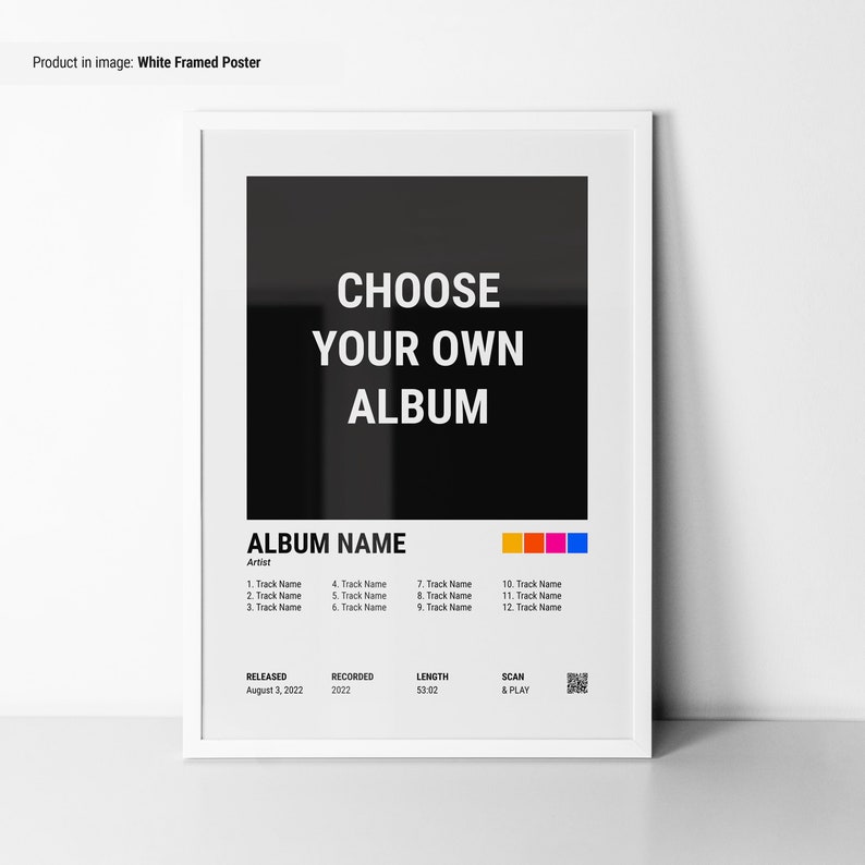 May include: White framed poster with a black background and the text "CHOOSE YOUR OWN ALBUM". The poster has a white border and a black and white album cover design with the text "ALBUM NAME", "Artist", "Released", "Recorded", "Length", and "Scan & Play".