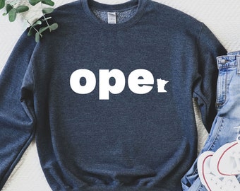 Minnesota Sweatshirt, Ope Sweatshirt, Minnesota Shirt, Minnesota State Shirt, Minnesota Gift, Minnesota Saying, Unisex Sweatshirt