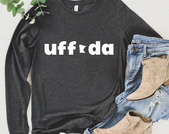 Uff Da Long-Sleeve T, Uff Da, Minnesota Shirt, Minnesota Gift