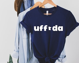 Minnesota Uff Da, Minnesota Uff Da Shirt, Minnesota Shirt, Uff Da