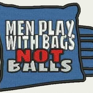 May include: Blue bean bag with white text that reads "Men Play With Bags Not Balls".