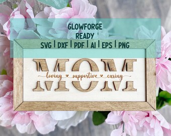 Inspirational Mom Sign | Glowforge File | SVG Laser Cut File | Gift for Mom