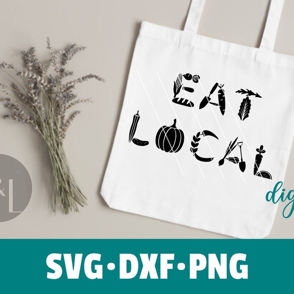 Eat Local DIGITAL DOWNLOAD only - svg - dxf - png