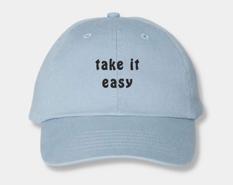 Take it easy baseball cap. Custom dad hat with personalized embroidery. Affordable birthday party gift idea for friends and family.