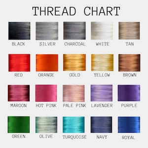 May include: A thread chart with 20 different colors of thread, including black, silver, charcoal, white, tan, red, orange, gold, yellow, brown, maroon, hot pink, pale pink, lavender, purple, green, olive, turquoise, navy, and royal.