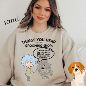 Things you hear in the grooming shop unisex heavy crewneck sweatshirt, Funny Pet groomer t-shirt, Gift for dog groomer, Grooming salon wear