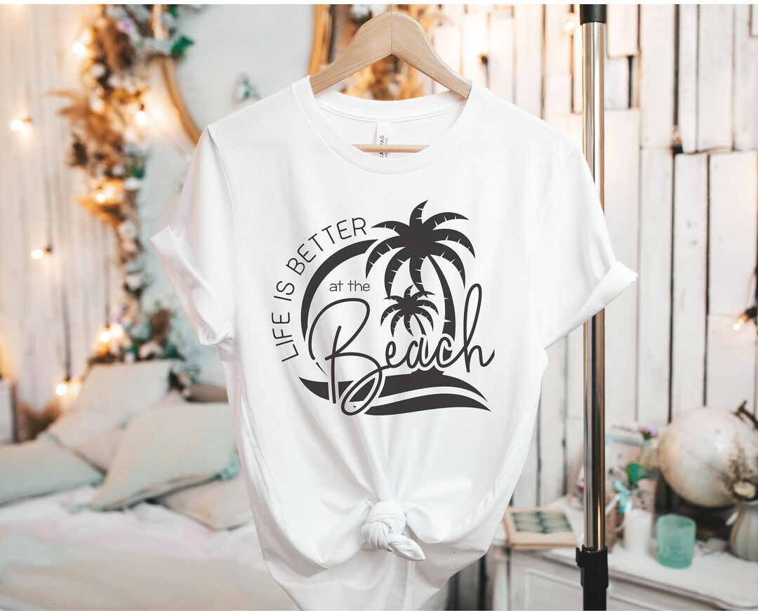 Life is Better at the Beach Beach Life Hawaii Shirt Beach - Etsy