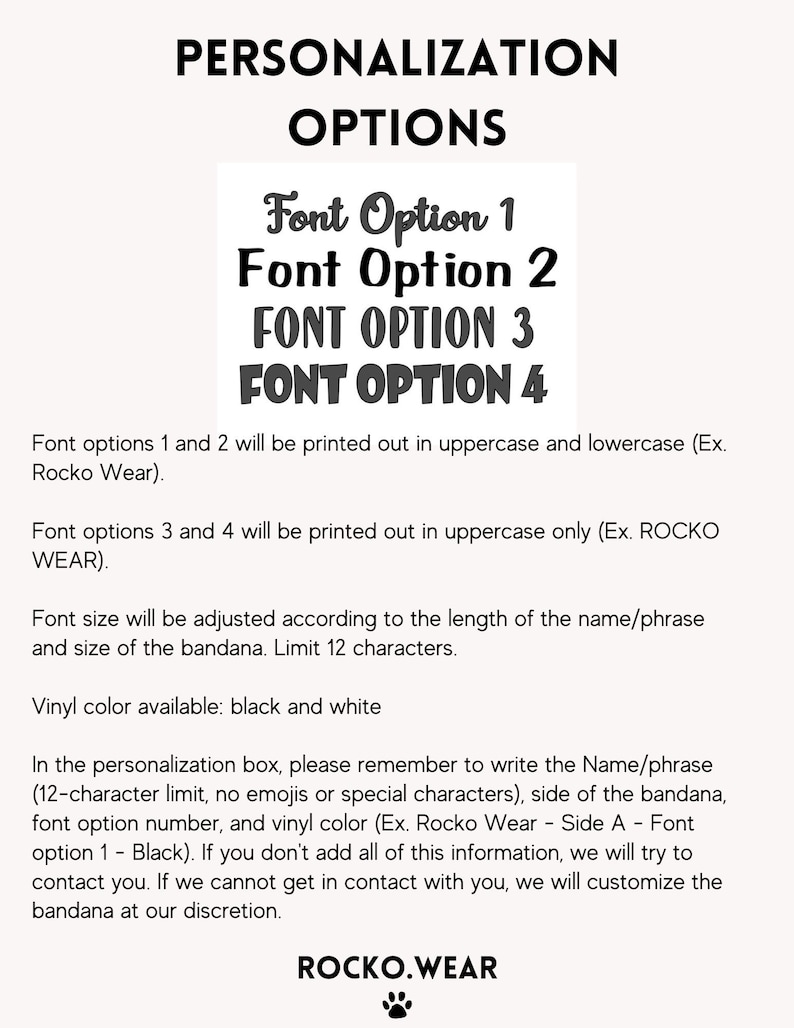 May include: A guide to personalization options for bandanas.  Font options 1 and 2 are in uppercase and lowercase. Font options 3 and 4 are in uppercase only.  The text includes "Font Option 1", "Font Option 2", "FONT OPTION 3", and "FONT OPTION 4".  The text also includes "Rocko Wear".