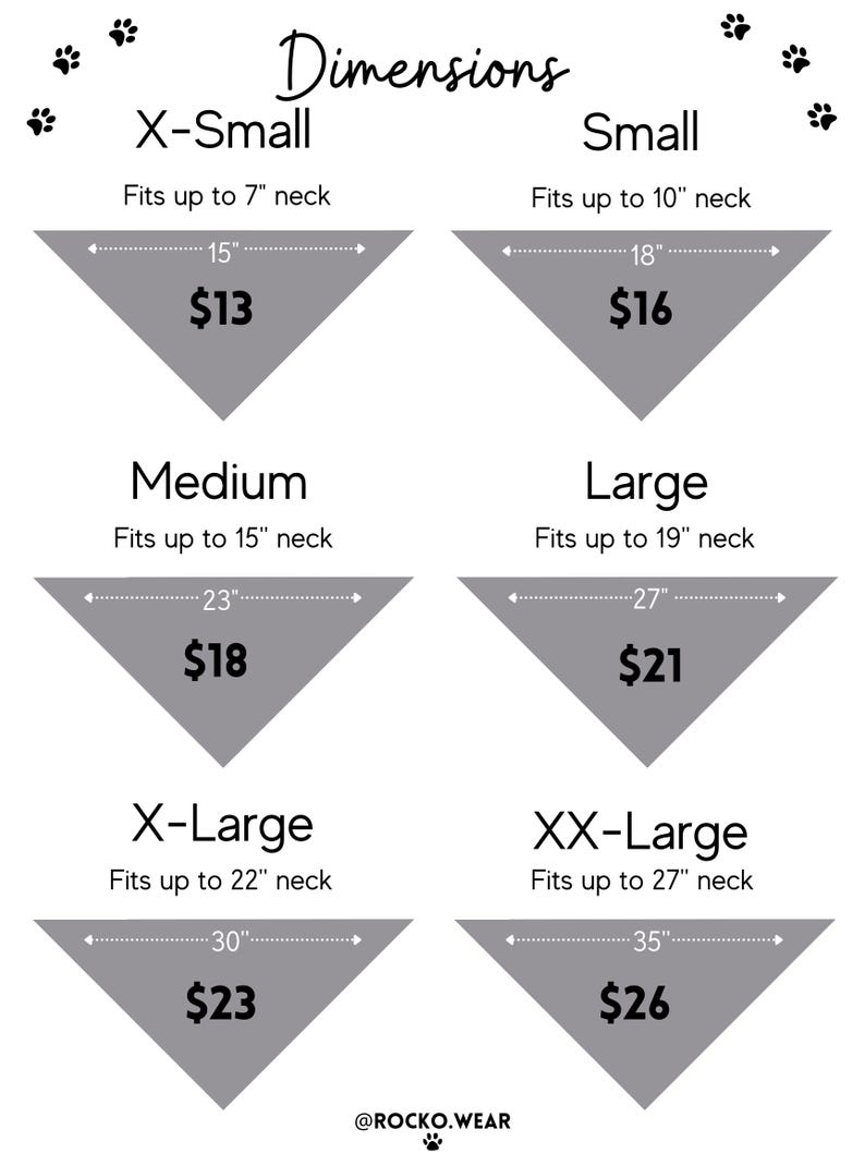 May include: A chart showing different sizes of dog bandanas with their corresponding neck sizes and prices. The sizes are X-Small, Small, Medium, Large, X-Large, and XX-Large. The prices range from $13 to $26.