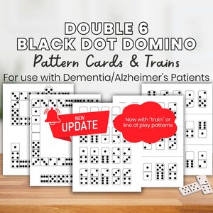 May include: A collection of white pattern cards and dominoes with black dots. The cards are labeled "DOUBLE 6 BLACK DOT DOMINO Pattern Cards & Trains" and "For use with Dementia/Alzheimer's Patients." A red banner reads "NEW UPDATE."