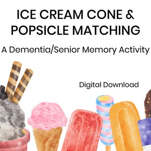May include: A printable digital download for a memory matching game featuring ice cream cones and popsicles. The game is designed for dementia and senior memory activities. The image shows a variety of colorful ice cream cones and popsicles.