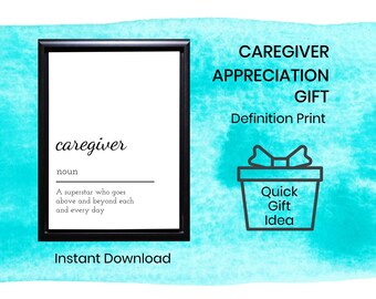 Caregiver Appreciation Gift, Definition print, Digital Download, Thank you gift, Profession Definition Print, Wall Art, Home Decor Wall Art