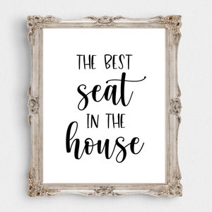 The Best Seat In The House Printable-Bathroom Funny Download-8&quot;x 10&quot; Downlaod-5&quot;x 7&quot; Printable-Bathroom Printable