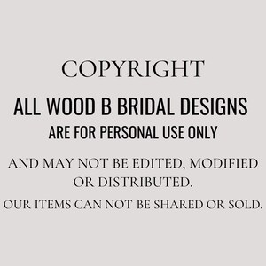 Op de afbeelding: Tekst op een witte achtergrond die luidt: "COPYRIGHT ALL WOOD B BRIDAL DESIGNS ARE FOR PERSONAL USE ONLY AND MAY NOT BE EDITED, MODIFIED OR DISTRIBUTED. OUR ITEMS CAN NOT BE SHARED OR SOLD."