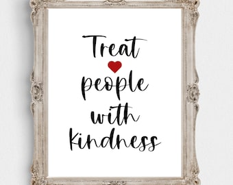 Treat People With Kindness Downloadable-8"x 10" Printable-Printable Quote-Downloadable-Kindness Printable