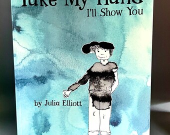 Take My Hand, I'll Show You - un libro para niños