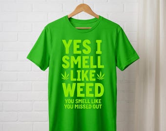 Yes I Smell Like Weed SVG PNG - Stoner Quote Shirt Design 420 Friendly Craft File (Digital Download)