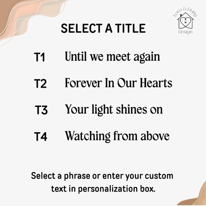 May include: Image with text options for a personalized product. The text includes phrases like "Until we meet again," "Forever In Our Hearts," and "Your light shines on." The design features a logo with a house and heart.
