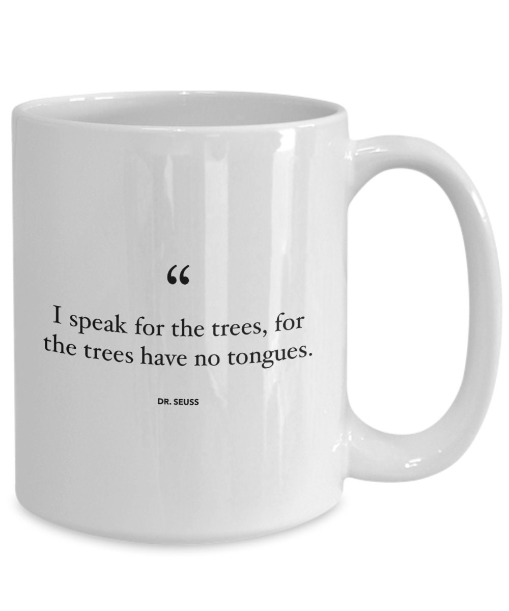 Je Parle Au Nom Des Arbres Car Les N'ont Pas de Langues. Dr Seuss. Tasse Blanche, à Base Plantes, Id