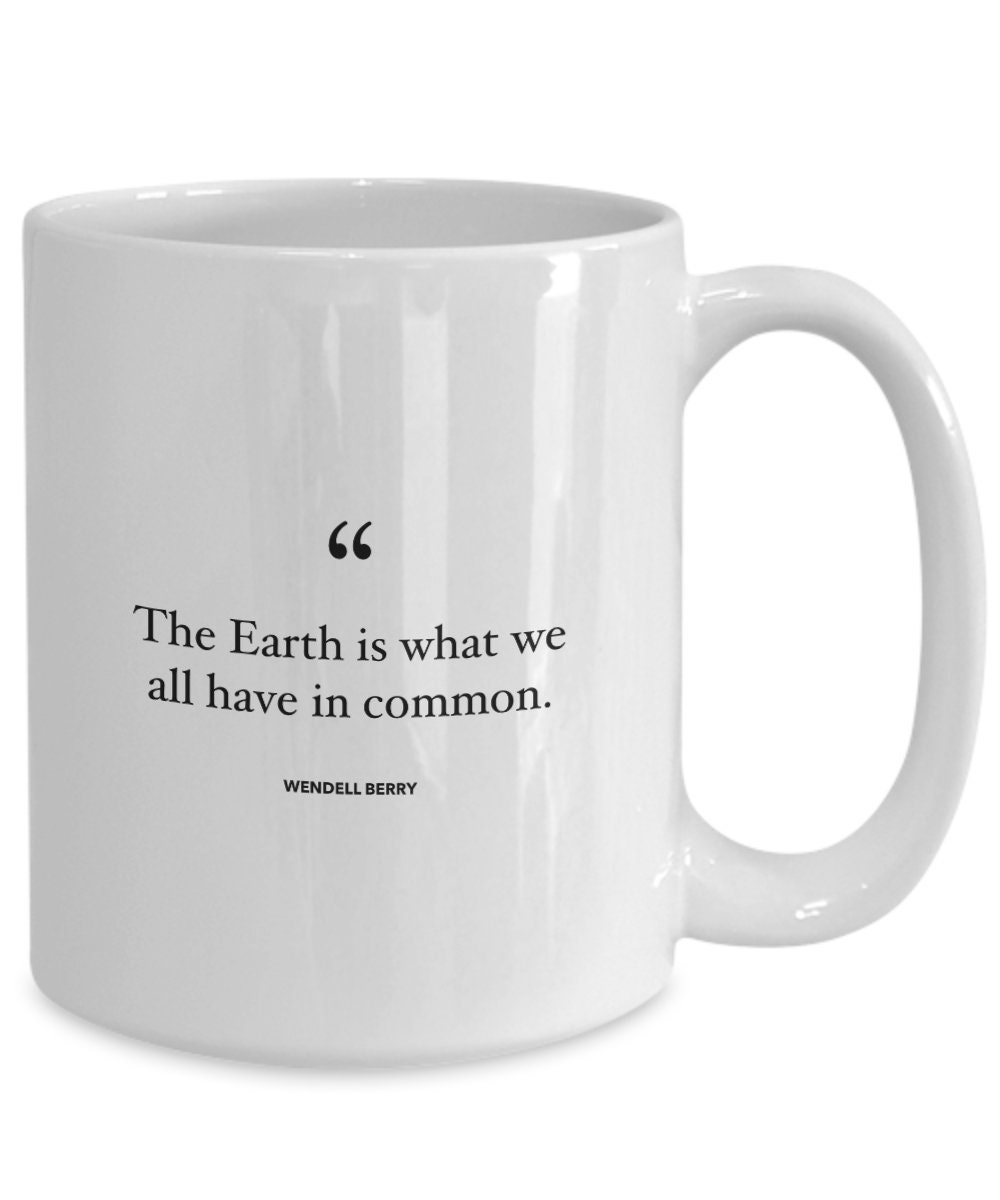 La Terre Est Ce Que Nous Avons Tous en Commun Dans La Tasse de Café/Thé Blanc. Terre, Environnement,