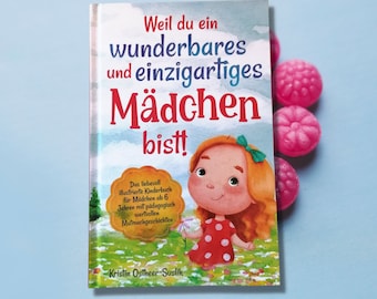 Weil du ein wunderbares und einzigartiges Mädchen bist. Liebevolles Kinderbuch ab 6 Jahren mit Mutmachgeschichte Geschenk für 8 Jährige