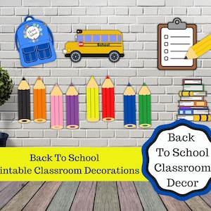 Back To School Printable Classroom Decorations, colored pencil, backpack and more