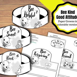 May include: Black and white printable paper crowns with bee illustrations and positive messages such as "Bee Kind", "Bee Sweet", "Bee Helpful", "Bee Forgiving", and "Bee a Friend".
