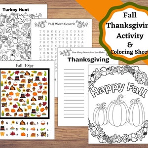 May include: A set of four printable Thanksgiving activity sheets for kids. The sheets include a turkey hunt, a word search, a fall I-spy game, and a coloring page with the text "Happy Fall" and three pumpkins.