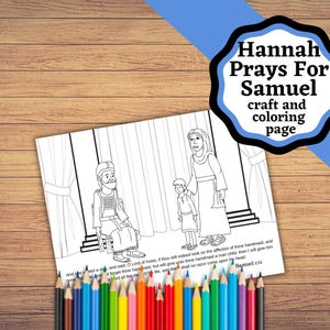 May include: Black and white coloring page featuring Hannah praying for Samuel. The image depicts Hannah, Samuel, and Eli. The text on the page reads "Hannah Prays For Samuel craft and coloring page" and "And she vowed a vow, and said, O Lord of hosts, if thou wilt indeed look on the affliction of thine handmaid, and remember me, and not forget thine handmaid, but wilt give unto thine handmaid a man child, then I will give him unto the Lord all the days of his life, and there shall no razor come upon his head. Samuel 1:11"