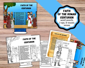 May include: A collection of printable activity sheets titled Faith of the Centurion, featuring colored and black-and-white illustrations of a Roman centurion and biblical figures, word search puzzles, I-spy games, and maze activities with verses.