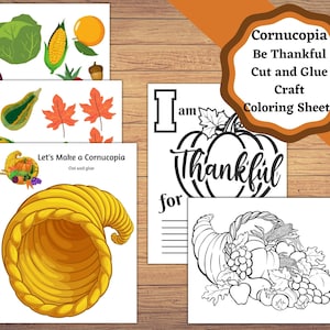 May include: A set of Thanksgiving-themed craft and colouring sheets. The sheets feature illustrations of a cornucopia, various fruits and vegetables, and the phrase "I am thankful." The image includes the text "Let's Make a Cornucopia" and "Cornucopia Be Thankful Cut and Glue Craft Coloring Sheets."