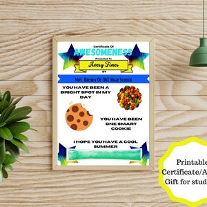 May include: A printable certificate of awesomeness with a rainbow star and a cookie graphic. The certificate is presented to Avery Fines by Mrs. Brown of OKC High School. The text reads "You have been a bright spot in my day. You have been one smart cookie. I hope you have a cool summer."