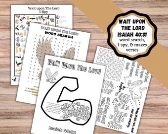 May include: A collection of printable activity sheets titled Wait Upon The Lord Isaiah 40:31, featuring an I-Spy game, a word search, and mazes. The black and white pages include illustrations of eagles, a flexed arm, and scripture text.